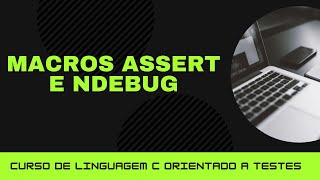 C orientado a testes #27 - As macros assert e NDEBUG da biblioteca assert.h