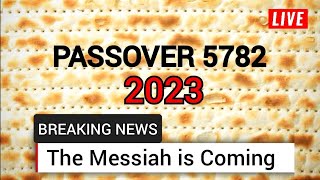 PASSOVER 2023 - MESSIAH - REDEMPTION | PREPARATIONS