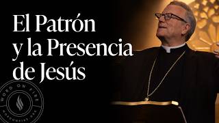 El Patrón y la Presencia de Jesús — Sermón del Domingo del obispo Robert Barron
