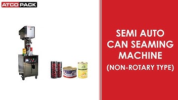 Non Rotary Type Semi Automatic Can Seaming Machine - ATCOPACK