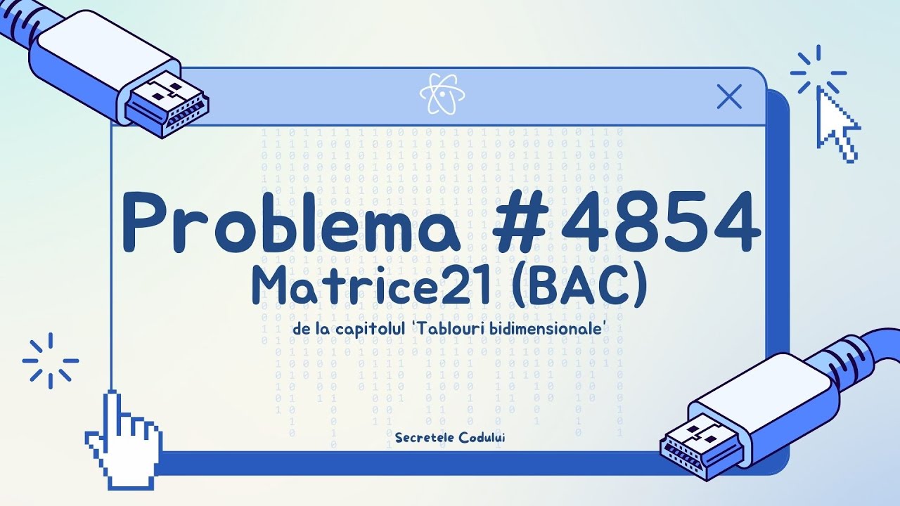 REZOLVARE Pbinfo ||  Problema 4854 Matrice21 in C++ *Problema de BAC*🤯