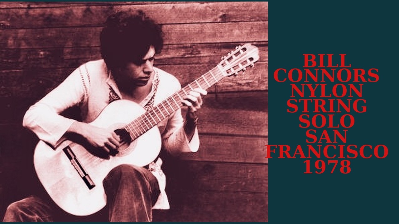 BILL CONNORS - NYLON STRING SOLO - SAN FRANCISCO 1978