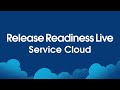 Service Cloud: Winter '25 Release Readiness | Salesforce