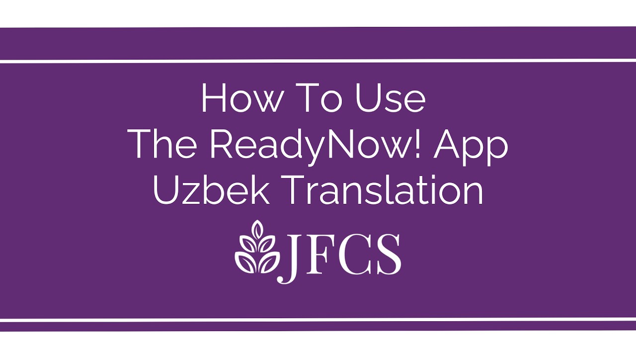 How to Use The ReadyNow! App- Uzbek Translation
