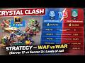 Crystal Clash Strategy – WAF vs WAR (Server 17 vs Server 2) | Lands of Jail