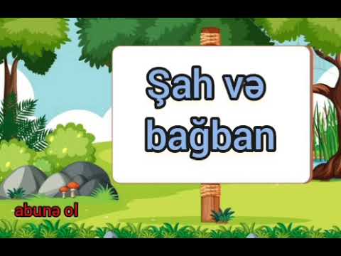 ŞAH VƏ BAĞBAN / AZƏRBAYCAN DİLİ DƏRSLİYİ / NAĞILLAR