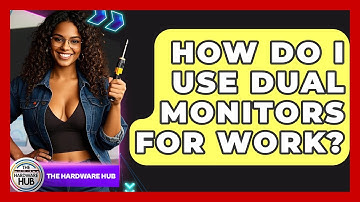 How Do I Use Dual Monitors For Work? - The Hardware Hub