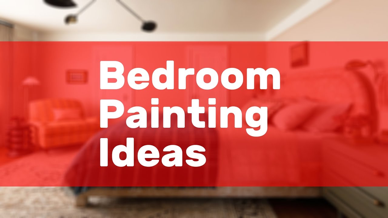 Bedroom Painting Ideas YouTube