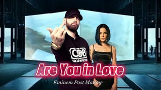 Information Eminem, Post Malone - Are You in Love 2023 (Lirik Lagu) Guide
