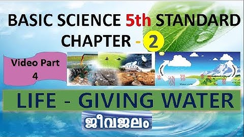 Basic Science 5th Standard | Chapter 2 | Video Part - 4 | LIFE GIVING WATER | ജീവജലം