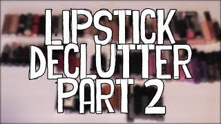 Makeup Declutter | Lipstick Part 2