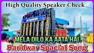 Haridwar Spacial Speaker Check Songmela Dilo Ka Aata Haibalaji Djdj sarzen productionharidwar