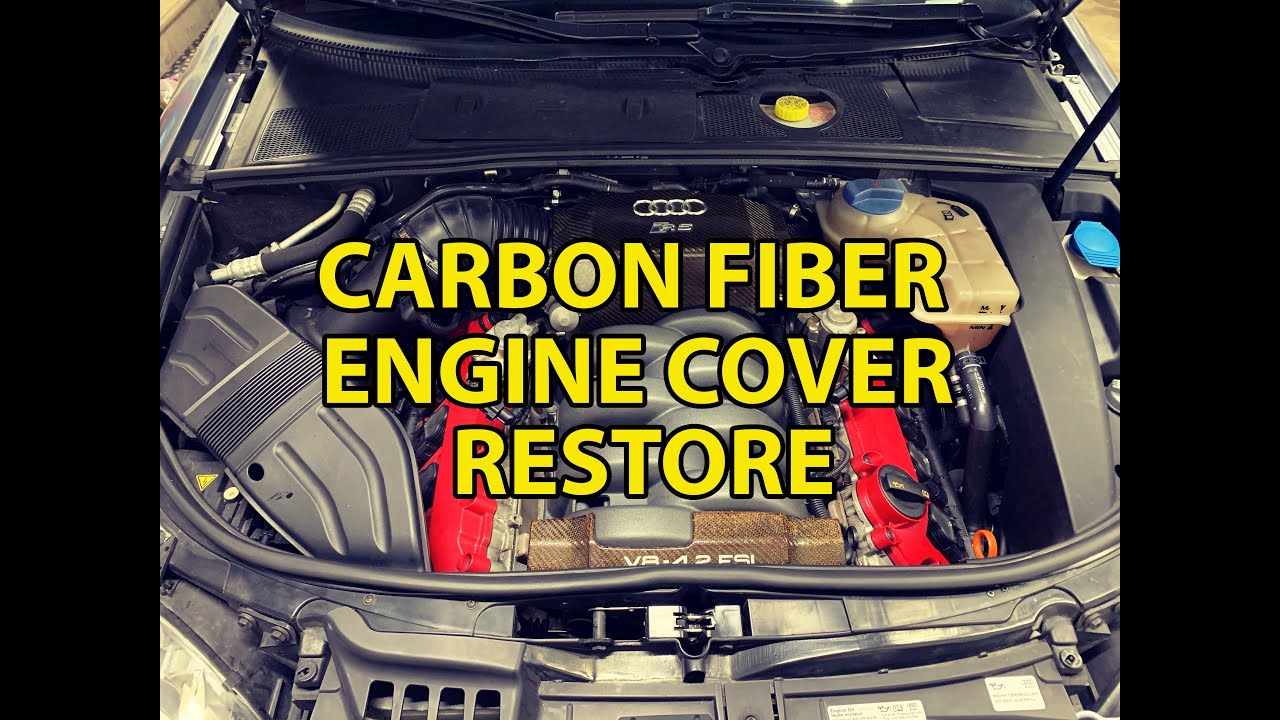 B7 RS4 Carbon Fiber Engine Cover Restore PART 1 YouTube