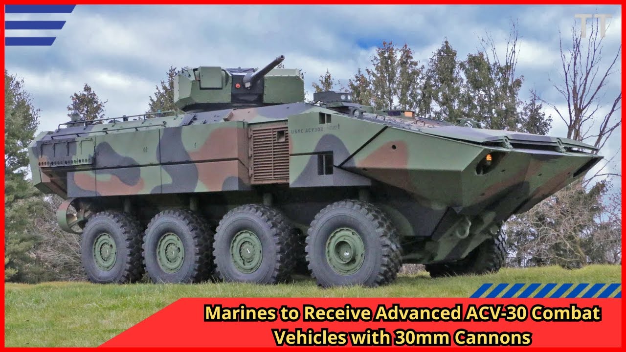 Marines to Receive Advanced ACV 30 Combat Vehicles with 30mm Cannons ...