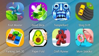 Fruit Master,Good Slice,Temple Run 2,Sling Drift,Parking Jam,Paper Fold,Craft Runner,More Snacks screenshot 5