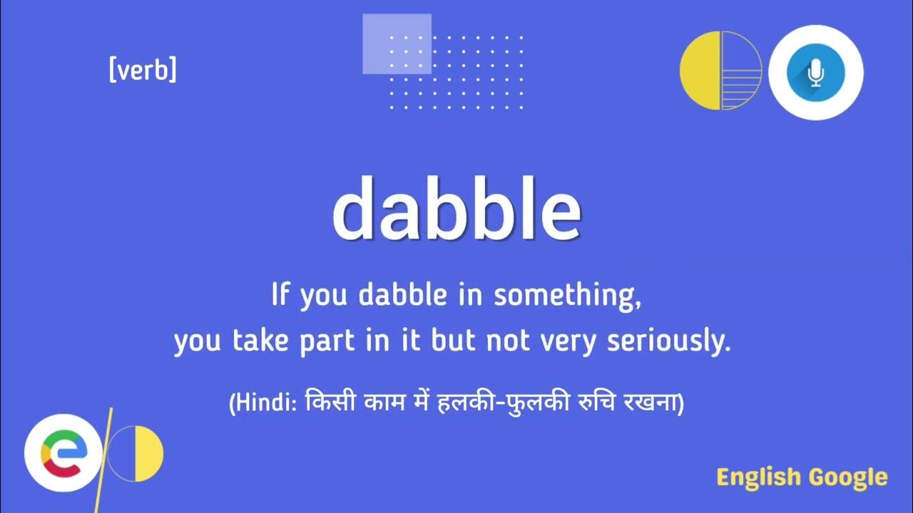 How to pronounce dabble in British English dabble meaning use