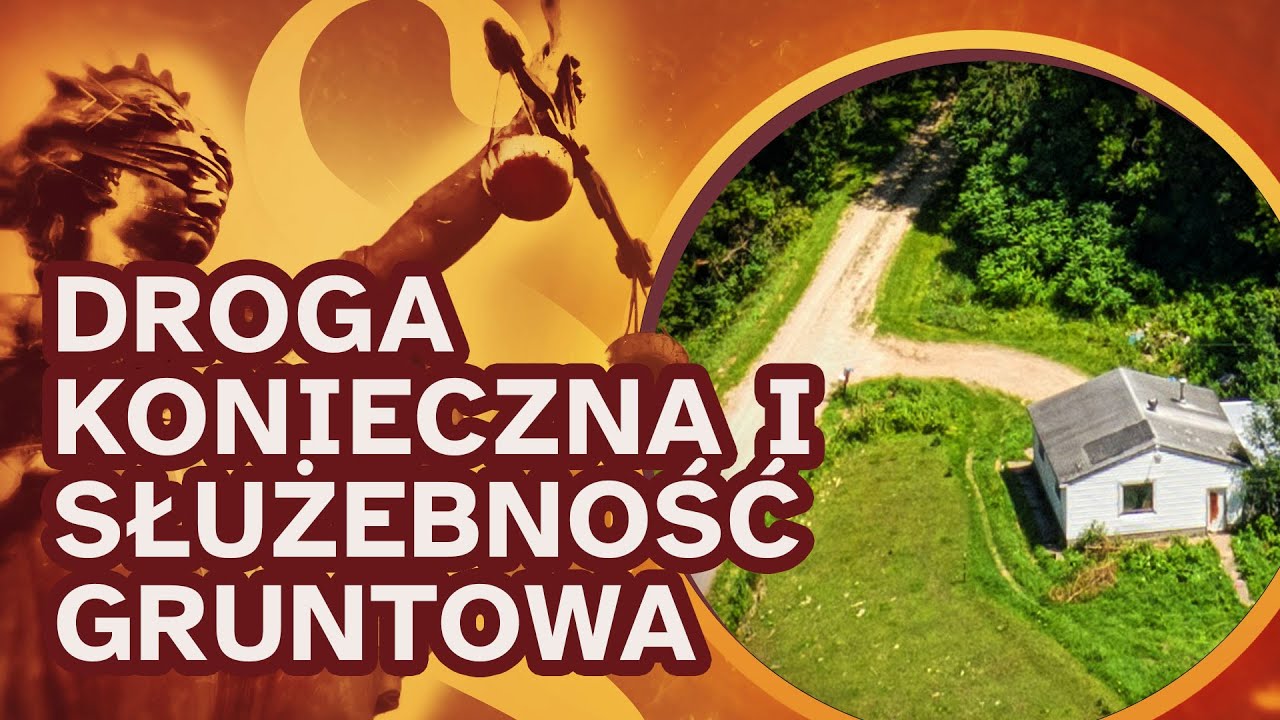 Prawo na co dzień: droga konieczna i służebność gruntowa