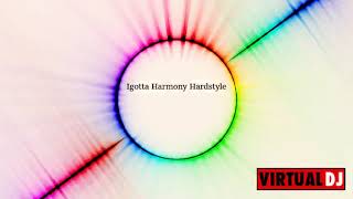 Igotta Harmony Hardstyle #21