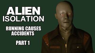 Running Causes Accidents * Alien: Isolation * Part 1