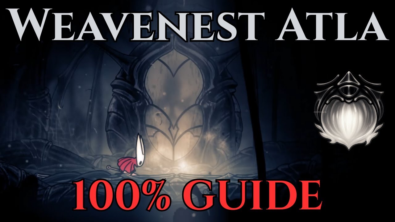 Weavenest Atla Guide - Silksong 100% Walkthrough