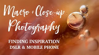 MACRO Photography | Finding Inspiration + Ideas | DSLR &amp; Phone Photo Ideas - Part 1