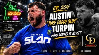 Austin “Turp Daddy Slim” Turpin: WHO WANTS IT NEXT? | SlapSon Ep. 204