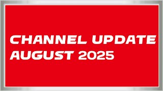 Channel Update August 2025 - The State Of The Channel