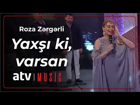 Roza Zərgərli - Yaxşı ki, varsan - Eksklüziv