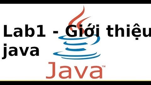 Java1 cơ bản - Lab 1 - Giới thiệu lập trình Java