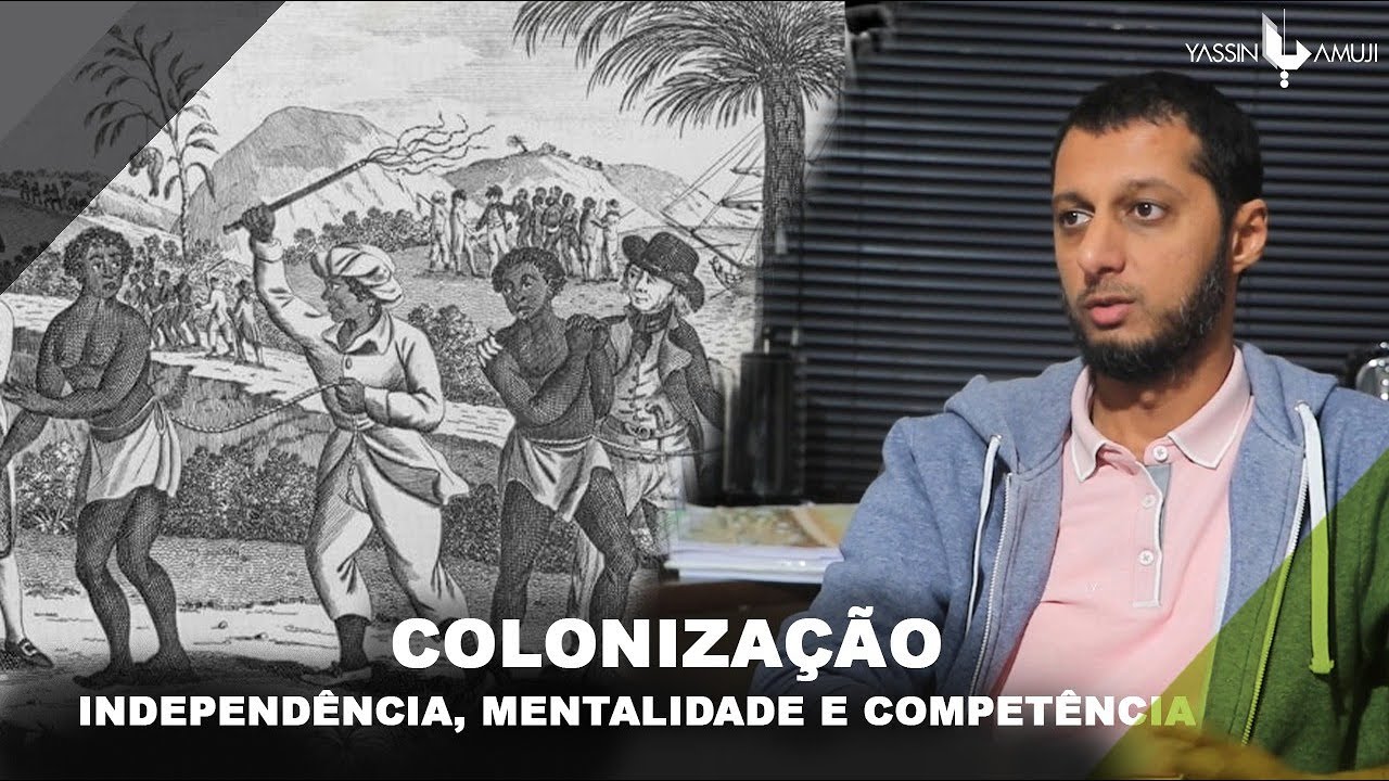 Colonização, Independência, Mentalidade e Competência