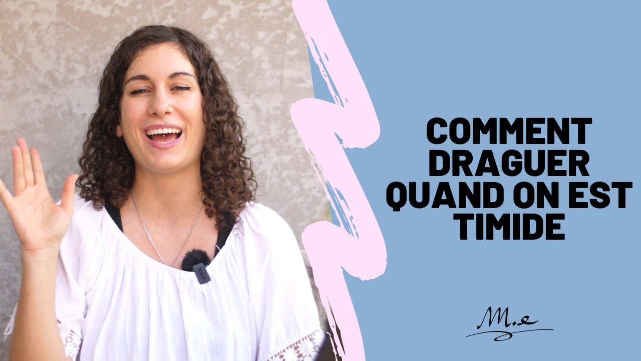 COMMENT DRAGUER QUAND ON EST TIMIDE - YouTube