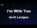 I'm With You - Avril Lavigne Karaoke 【No Guide Melody】 Instrumental