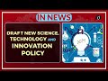 Draft new science technology and innovation policy  in news