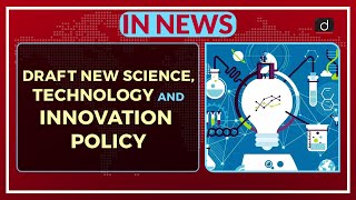 DRAFT NEW SCIENCE, TECHNOLOGY AND INNOVATION POLICY - IN NEWS