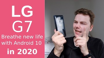 LG G7 breath new life into with Android 10 Upgrade (2020)