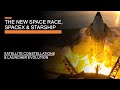 The new space race spacex  starship  satellite constellations  launcher evolution