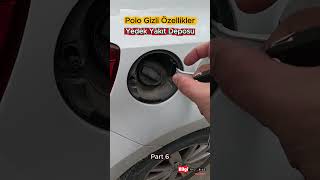 Polo Gizli Özellikler /Yedek yakıt deposu