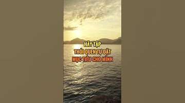 Hãy tập thói quen tự đặt mục tiêu cho mình !