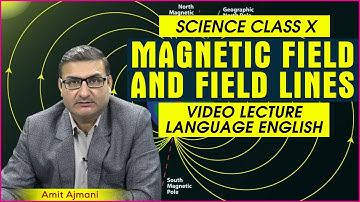 Magnetic Field and Field Lines | Science Class 10 Chapter 13