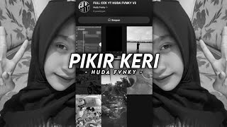 DJ PIKIR KERI VIRAL TIKTOK 2026 BY HUDA FVNKY