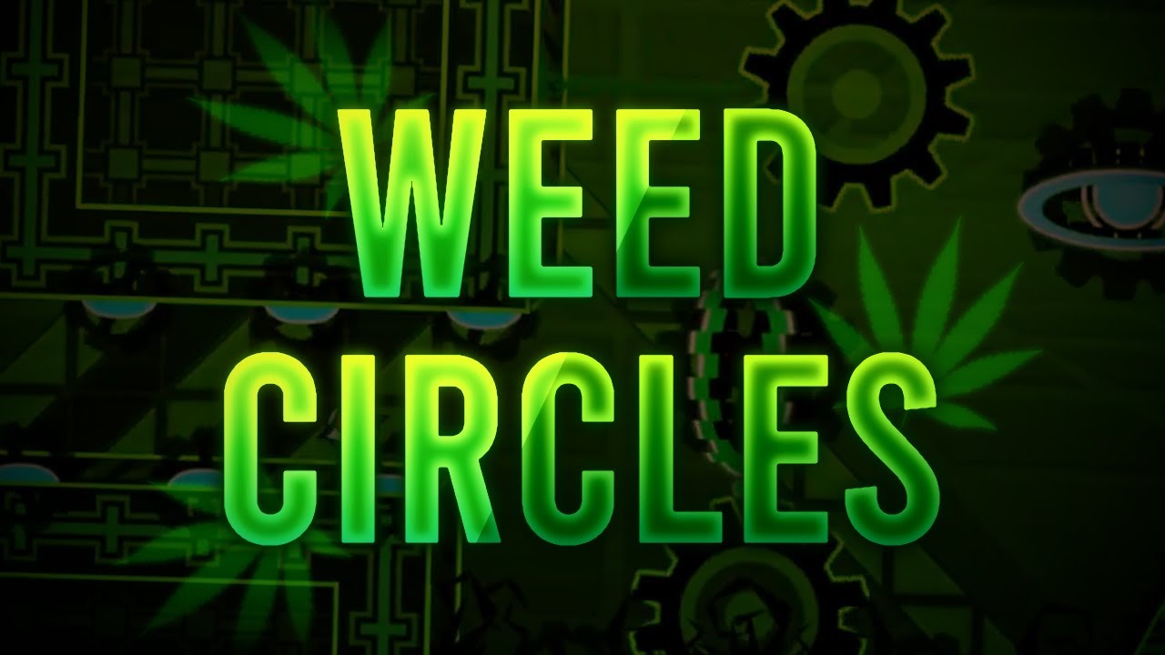 Weed Circles | By Asolire | 144hz
