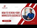 How to Renew Your Minnesota Business | Step-by-Step Tutorial