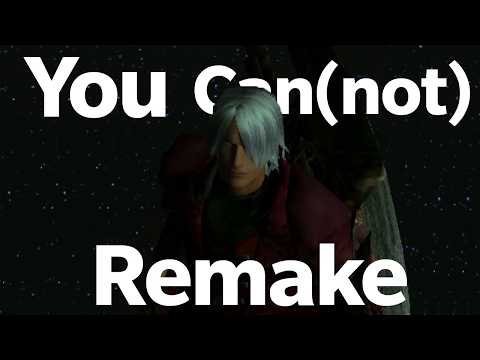 You Can(not) Remake DMC 1