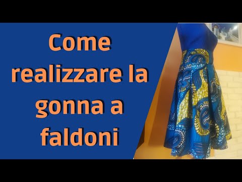 Come realizzare la gonna a faldoni