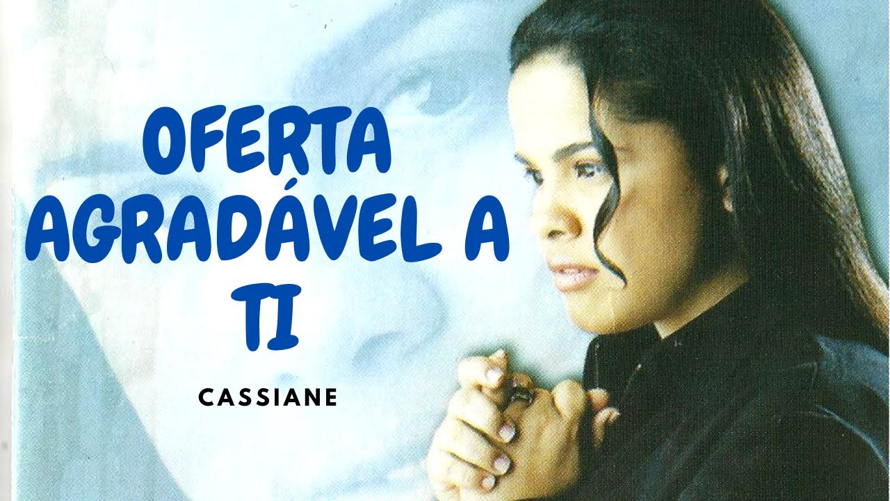 Oferta Agradável a Ti - Cassiane - HARMONIA VOCAL - YouTube