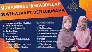DEWI HAJAR FT. DEFI LUKMANA - MUHAMMAD IBNI ABDILLAH | FULL ALBUM SHOLAWAT TERBAIK 2023