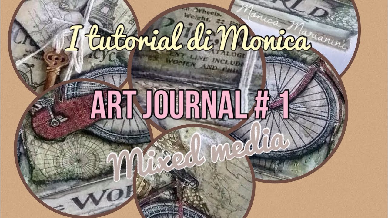 I TUTORIAL DI MONICA: ART JOURNAL MIXMEDIA || Prima parte
