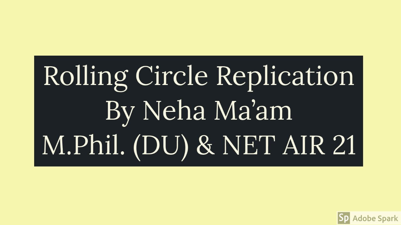 Rolling circle replication By Neha Ma'am