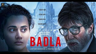 Badla 2019 Review Crime Thriller Amitabh Bachchan, Tapasee, Amrita Singh, Manav Kaul, Namrata Rao