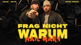 Azad feat. Jeyz - Hail Mary (Frag Nicht Warum) Remix 2024 I JACK REMIX